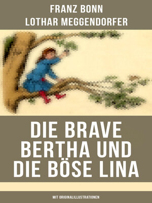 cover image of Die brave Bertha und die böse Lina (Mit Originalillustrationen)